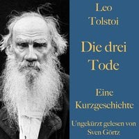 Die drei Tode - Leo Tolstoi