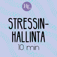 Stressinhallintameditaatio 10 min - Hidasta elämää