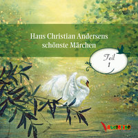 Hans Christian Andersens schönste Märchen - Teil 1 - Hans Christian Andersen
