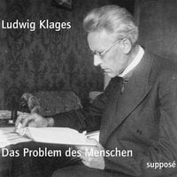 Das Problem des Menschen - Ludwig Klages