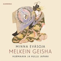 Melkein geisha - Minna Eväsoja