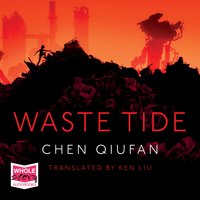 Waste Tide - Chen Qiufan