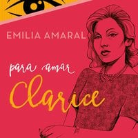 Para amar Clarice - Emilia Amaral
