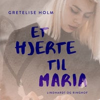 Et hjerte til Maria - Gretelise Holm
