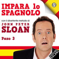 Impara Lo Spagnolo Con John Peter Sloan Paso 3 - John Peter Sloan