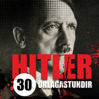Hitler – 30 örlagastundir - Illugi Jökulsson
