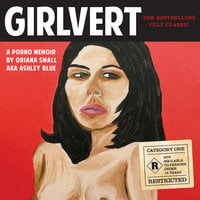 Girlvert: A Porno Memoir (Anniversary Edition) - Oriana Small