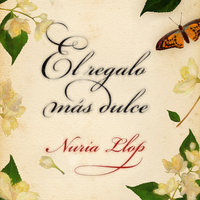 El regalo más dulce - Nuria Llop