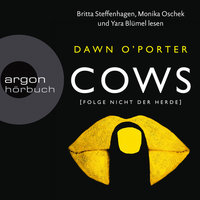 Cows: Folge nicht der Herde - Dawn O’Porter