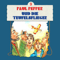Paul Pepper - Folge 9: Paul Pepper und die Teufelsflieger - Felix Huby