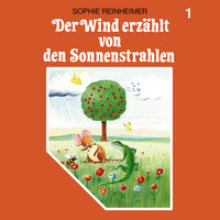 Der Wind erzählt von den Sonnenstrahlen - Sophie Reinheimer