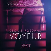 Voyeur: Erika Lust-Erotik (Ungekürzt) - Cecilie Rosdahl