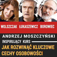 Jak rozwinąć kluczowe cechy osobowości -  Andrzej Moszczyński