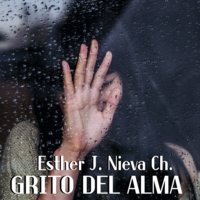 Grito del alma - Esther J. Nieva Ch.