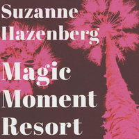 Magic Moment Resort - Suzanne Hazenberg
