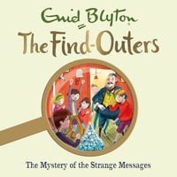 The Mystery of the Strange Messages: Book 14 - Enid Blyton