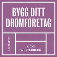 Bygg ditt drömföretag - Kicki Westerberg