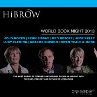HiBrow: World Book Night 2013 - Jojo Moyes, Graeme Simsion, Lemn Sissay, Rupert Thomson, Andrew Motion, Victoria Hislop, Lucy Fleming, Tracy Chevalier, Mark Haddon