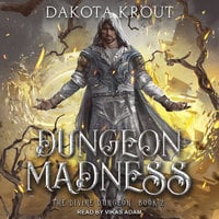 Dungeon Madness - Dakota Krout