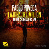 La idea del millón - Pablo Poveda