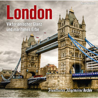 London: Viktorianischer Glanz und maritimes Erbe - Frankfurter Allgemeine Archiv
