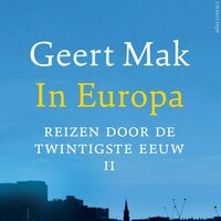 In Europa deel II: Reizen door de twintigste eeuw - Geert Mak