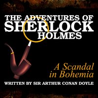 The Adventures of Sherlock Holmes - A Scandal in Bohemia - Sir Arthur Conan Doyle