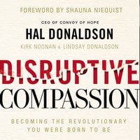 Disruptive Compassion: Becoming the Revolutionary You Were Born To Be - Hal Donaldson