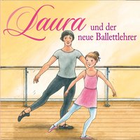 Laura und der neue Ballettlehrer - Dagmar Hoßfeld