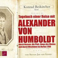 Tagebuch einer Reise mit Alexander von Humboldt - Steven Jan van Geuns