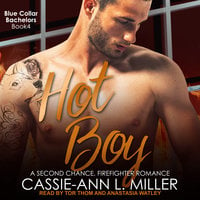 Hot Boy: A Second Chance, Firefighter Romance