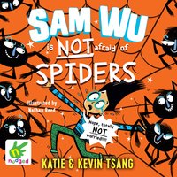 Sam Wu is Not Afraid of Spiders!: Book 4 - Kevin Tsang, Katie Tsang