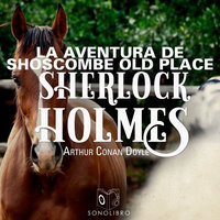 La aventura de Shoscombe Old place - Arthur Conan Doyle