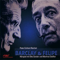 Barclay und Felipe: Hörspiel - Peter Eckhart Reichel