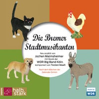 Die Bremer Stadtmusikanten - Jochen Malmsheimer, Gebrüder Grimm