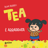 Tea è arrabbiata - Silvia Serreli