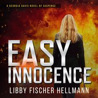 Easy Innocence: Bold Female PI Takes On Dark Chicago Crimes - Libby Fischer Hellmann