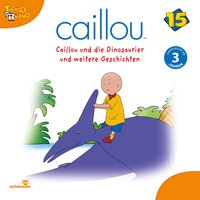 Caillou: Caillou und die Dinosaurier - Diverse Autoren