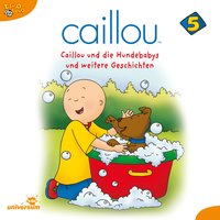 Caillou: Caillou und die Hundebabys - Diverse Autoren