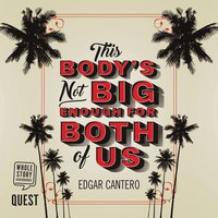 This Body's Not Big Enough For Both of Us - Edgar Cantero