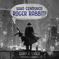 Who Censored Roger Rabbit? - Gary K. Wolf