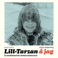 Lill-Tarzan å jag : En berättelse från världens bästa land - Johan Hedenberg