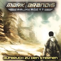Mark Brandis, Raumkadett - Band 01: Aufbruch zu den Sternen - Balthasar von Weymarn