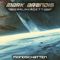 Mark Brandis, Raumkadett - Band 08: Mondschatten - Balthasar von Weymarn