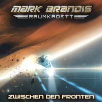 Mark Brandis, Raumkadett - Band 10: Zwischen den Fronten - Balthasar von Weymarn