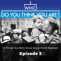10 Things You Didn't Know About Parish Registers: Who Do You Think You Are?, Episode 3 - Laura Berry