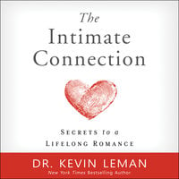 The Intimate Connection: Secrets to a Lifelong Romance - Dr. Kevin Leman