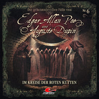 Edgar Allan Poe & Auguste Dupin - Folge 6: Im Kreise der roten Kutten - Markus Duschek