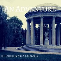 An Adventure - Charlotte Moberly, Eleanor Jourdain
