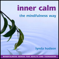 Inner Calm: The Mindfulness Way - Lynda Hudson